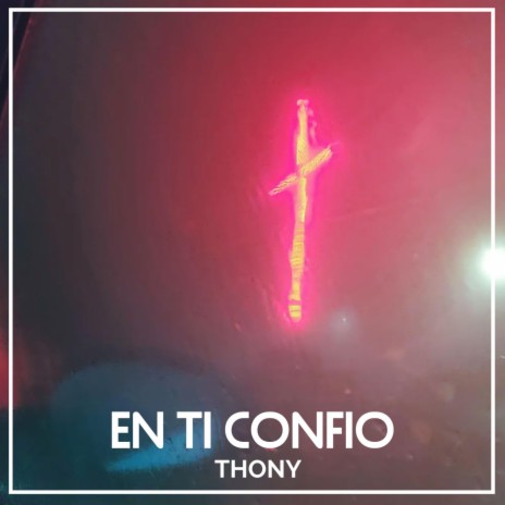 En Ti Confio ft. THONY | Boomplay Music