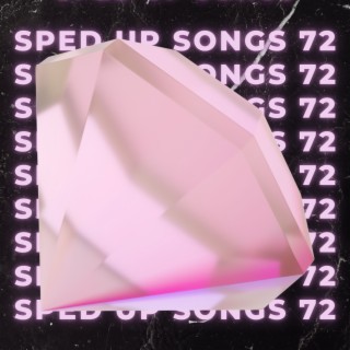 Sped Up Songs 72