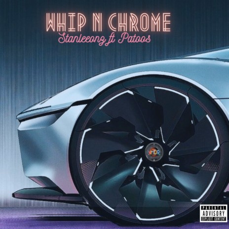 Whip N Chrome ft. Patoos | Boomplay Music