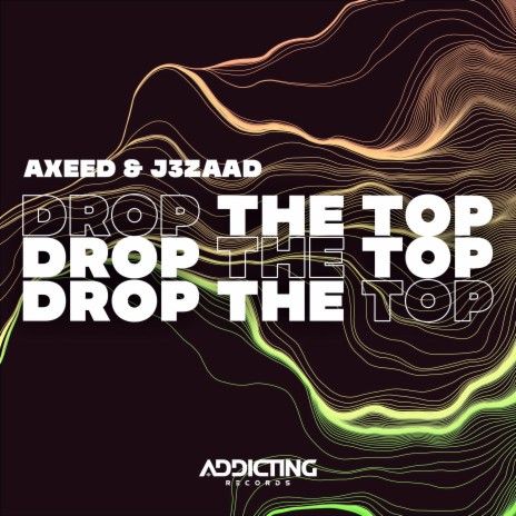 Drop The Top ft. J3ZAAD | Boomplay Music