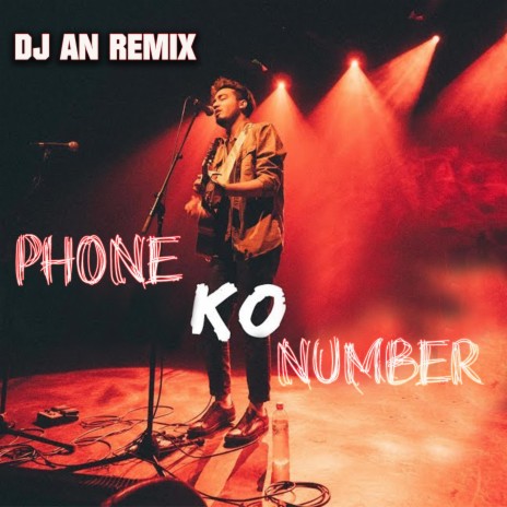 Phone Ko Number (DJ AN Remix) | Boomplay Music