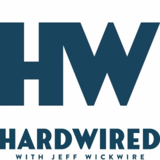 Hardwired with Jeff Wickwire