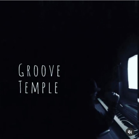 Groove Temple | Boomplay Music