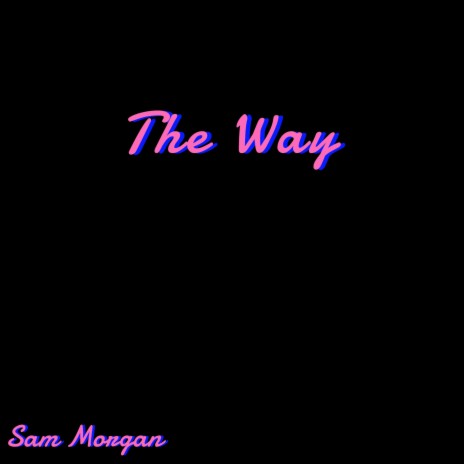 The Way | Boomplay Music