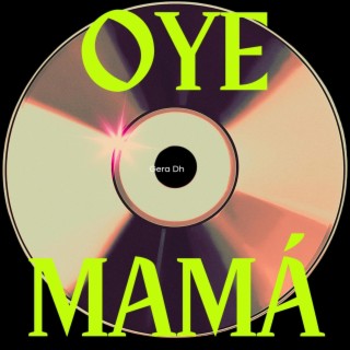 Oye Mama