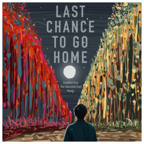 Last Chance To Go Home ft. The Cheeseball Giant & Maahir Siddique | Boomplay Music