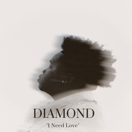 DIAMOND (I NEED LOVE) | Boomplay Music