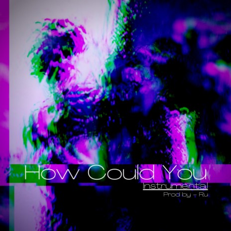 How Could You (Instrumental)