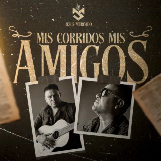 Mis Corridos, Mis Amigos