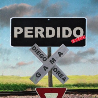 Perdido (Remix) ft. DIEGO OREA lyrics | Boomplay Music