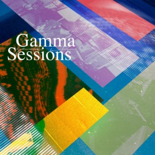 Gamma Sessions