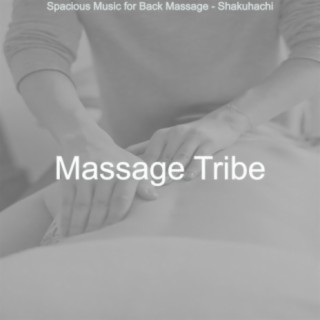 Spacious Music for Back Massage - Shakuhachi