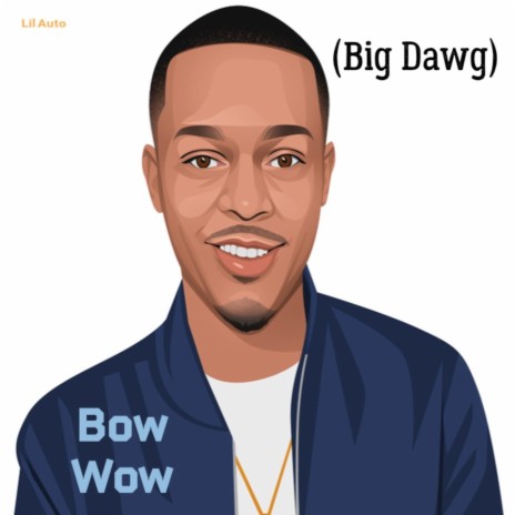 Bow Wow (Big Dawg) | Boomplay Music