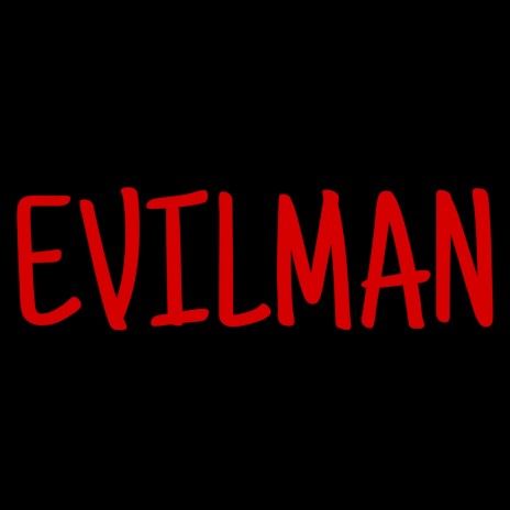 EVILMAN | Boomplay Music