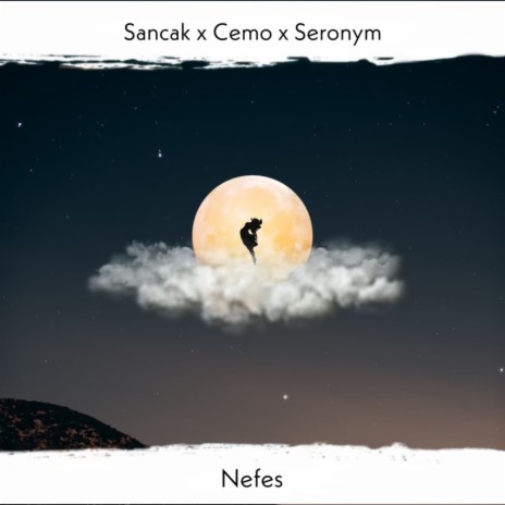 Nefes ft. Cemo & Seronym | Boomplay Music