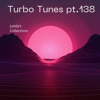 Turbo Tunes pt.138
