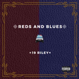 Reds and Blues