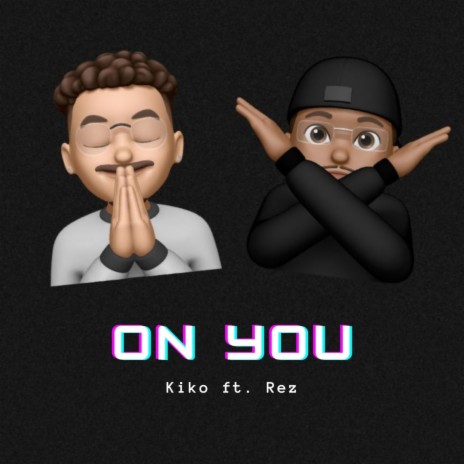 On You (feat. Rez) | Boomplay Music