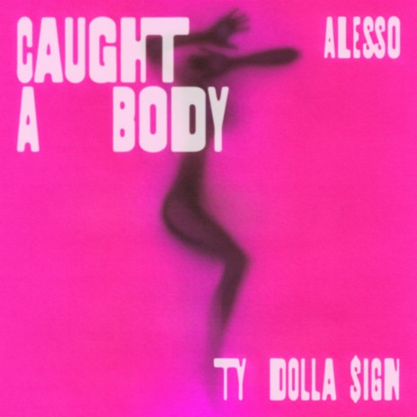 Caught A Body ft. Ty Dolla $ign | Boomplay Music