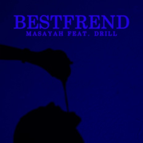 Best Frend ft. Drill | Boomplay Music