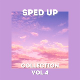Sped Up Collection Vol.4 (Sped up)