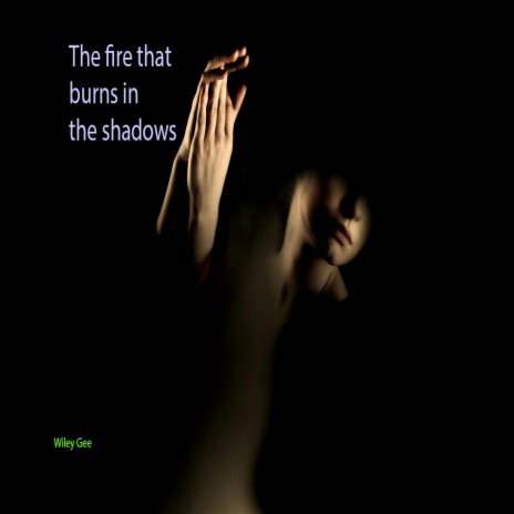 The fire that burns in the shadows | Boomplay Music