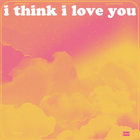 i think i love you.
