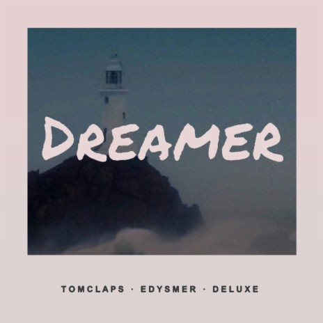 Dreamer ft. Edysmer & Tomclaps
