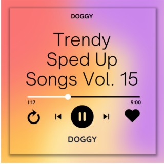 Trending Sped Up Songs Vol. 15 (sped up)