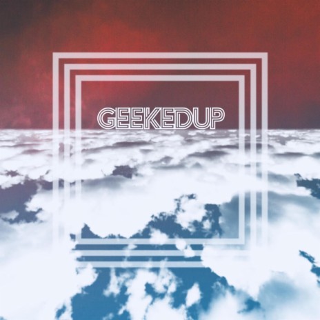 Geeked Up | Boomplay Music