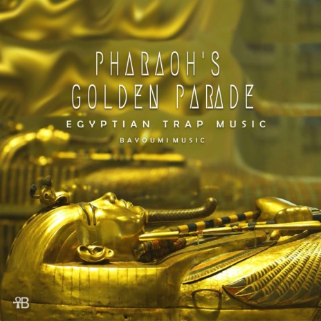 Pharaoh's Golden Parade | Boomplay Music