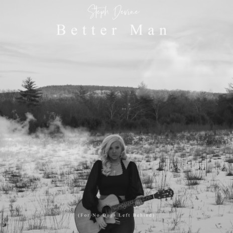 Better Man (For No Dogs Left Behind) | Boomplay Music