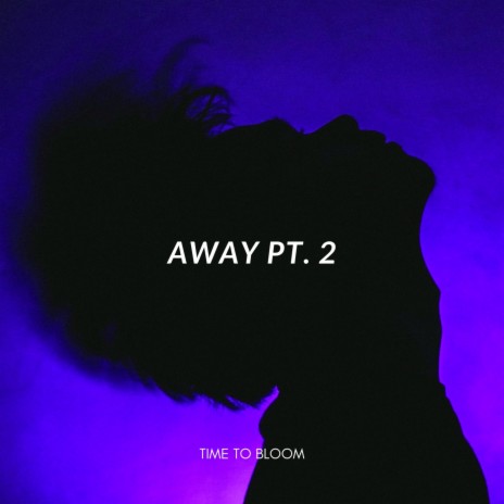 Away Pt. 2 | Boomplay Music