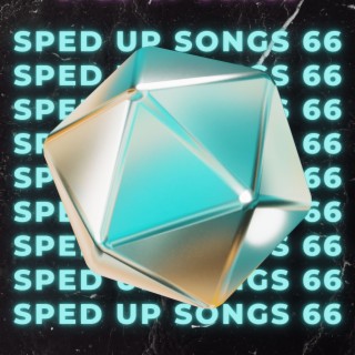 Sped Up Songs 66