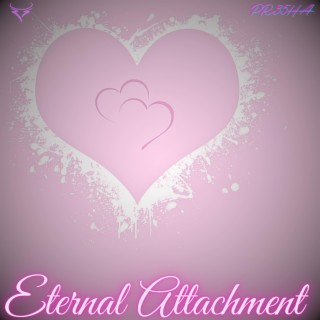 Eternal Attachment