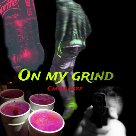 On my grind | Boomplay Music