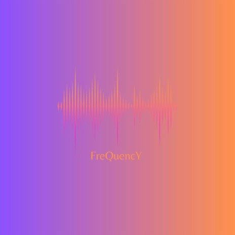 FreQuencY | Boomplay Music