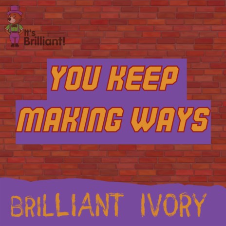 You Keep Making Ways | Boomplay Music