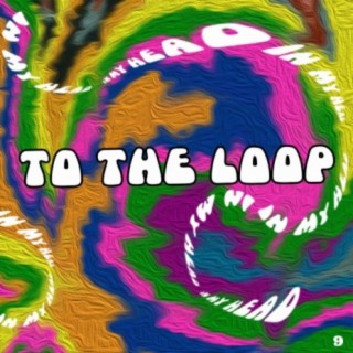 To The Loop (feat. SlowBrow, Aye Bryan & Aye AT)