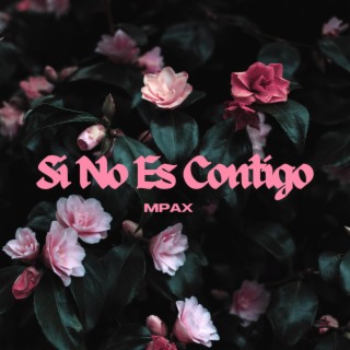 Si No Es Contigo lyrics | Boomplay Music