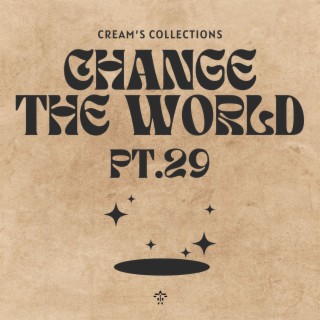 Change The World pt.29