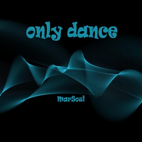only dance