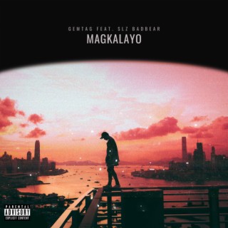 Magkalayo ft. SLZ BadBear lyrics | Boomplay Music