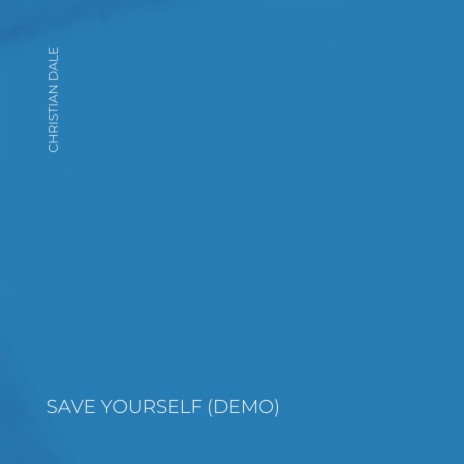 Save Yourself (DEMO) | Boomplay Music