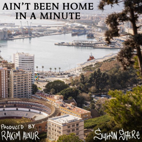 Ain't Been Home In A Minute | Boomplay Music
