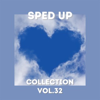 Sped Up Collection Vol.32 (sped up)