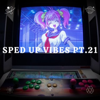 Sped Up Vibes pt.21