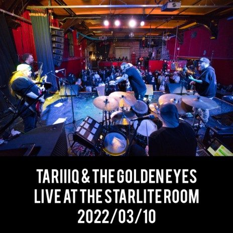 TARiiiQ & The Golden Eyes Live @ The Starlite (Full Set) (Live) | Boomplay Music