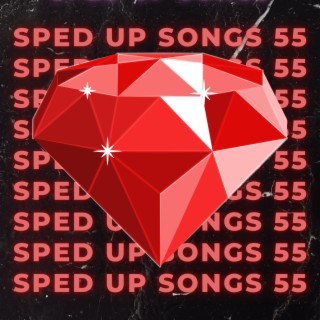 Sped Up Songs 55