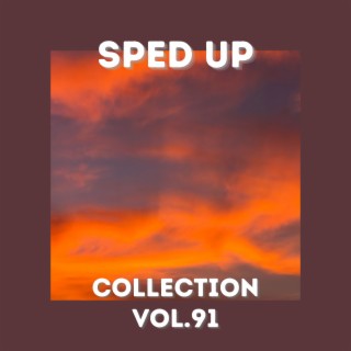 Sped Up Collection Vol.91 (sped up)